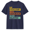 Men's T-Shirts Eat Italian Drive German Marry Slavic Retro Humorous Cotton Tee Shirt Short Sleeve T Shirts O Neck Clothes Summer